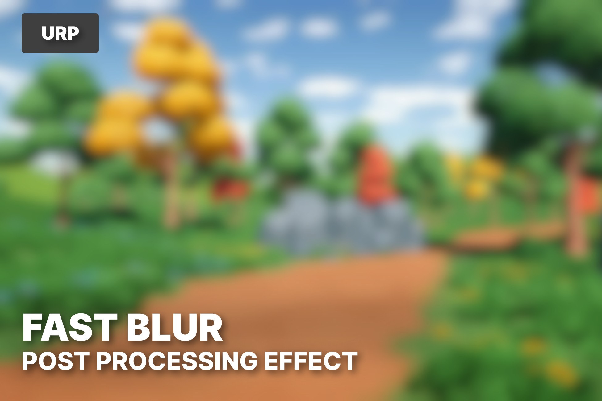 Fast Blur - High Performance Blur Post Processing Effect for URP